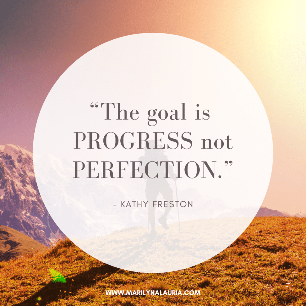 the goal is progress not perfection