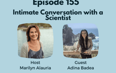 Eps 155 – An Intimate Conversation with a Scientist