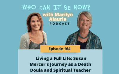 Eps 164 – Living a Full Life: Susan Mercer’s Journey as a Death Doula and Spiritual Teacher