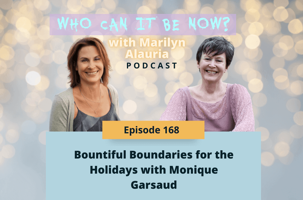 Eps 168 – Setting Healthy Boundaries for the Holidays: Interview with Monique Garsaud