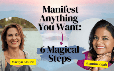Eps 189 – Manifest Anything You Want: 6 Magical Steps with Shantini Rajah